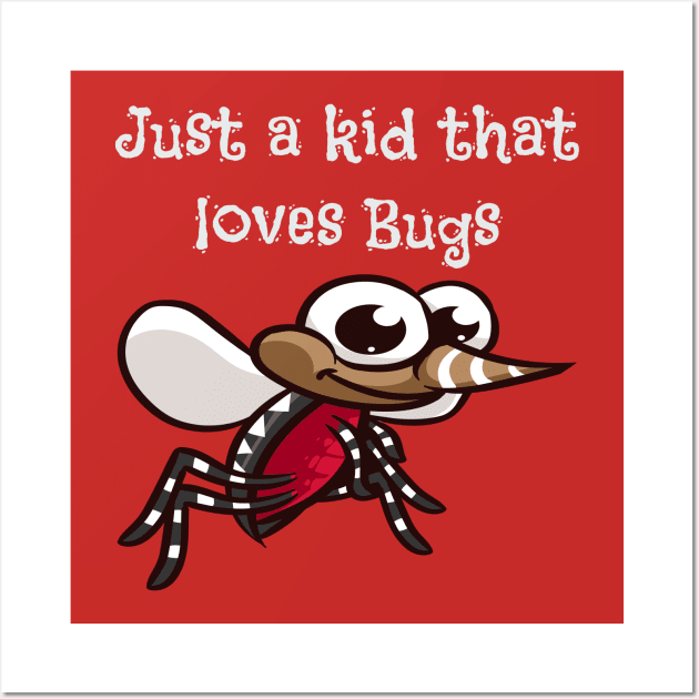 Just A Kid That Loves Bugs Wall Art by Mommag9521